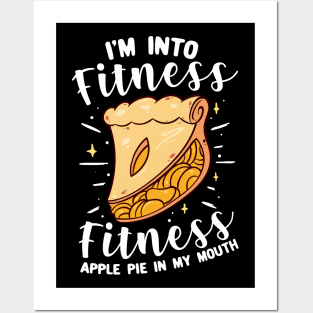 I'm Into Fitness Fitness Apple Pie In My Mouth Posters and Art